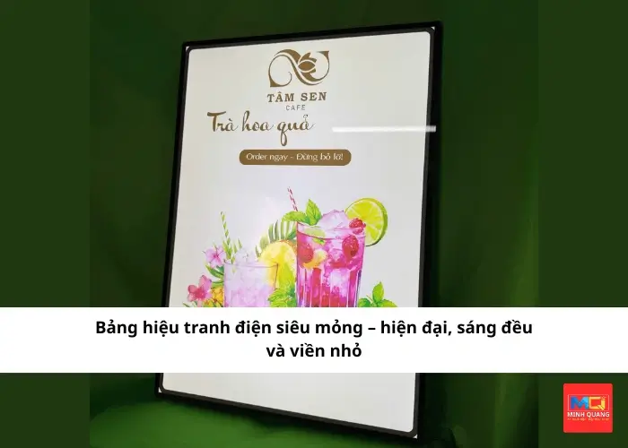 Bảng hiệu tranh điện siêu mỏng – hiện đại, sáng đều và viền nhỏ