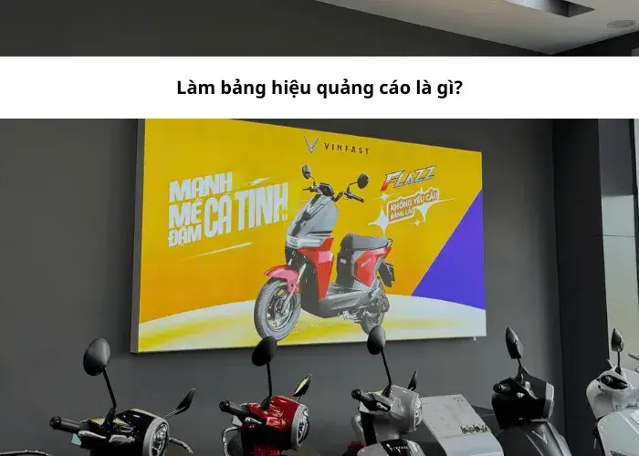 Làm bảng hiệu quảng cáo là gì?